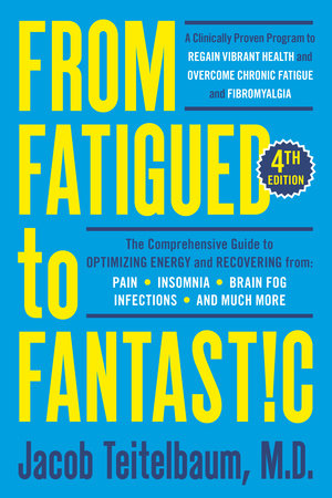 Copertina della quarta edizione di From Fatigued to Fantastic! di Jacob Teitelbaum